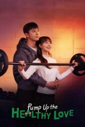 rzGKRiBSPVd5RsEhMB0GGWYd654 Pump Up the Healthy Love (2025)